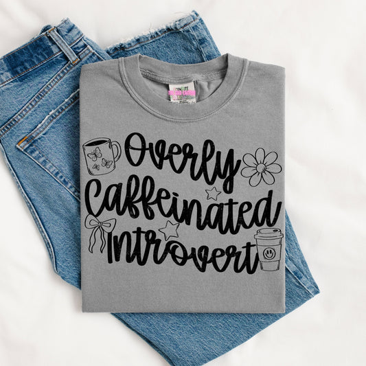Overly Caffeinated Introvert Black Ink Graphic Tee or Crewneck Sweatshirt