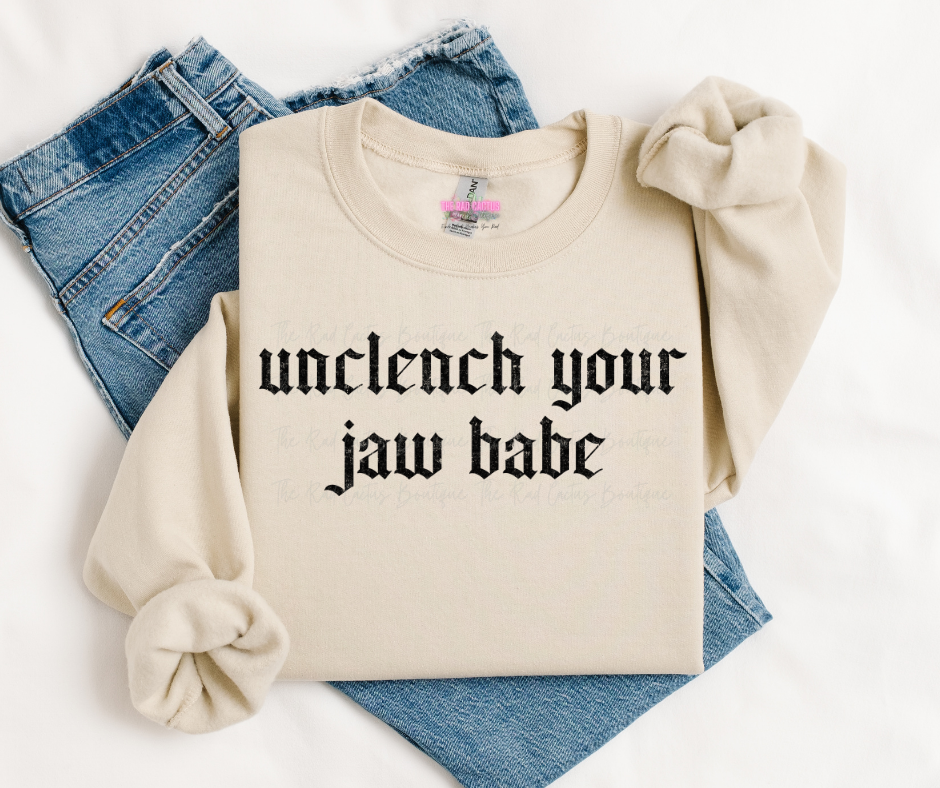 Unclench Your Jaw Graphic Tee or Crewneck Sweatshirt