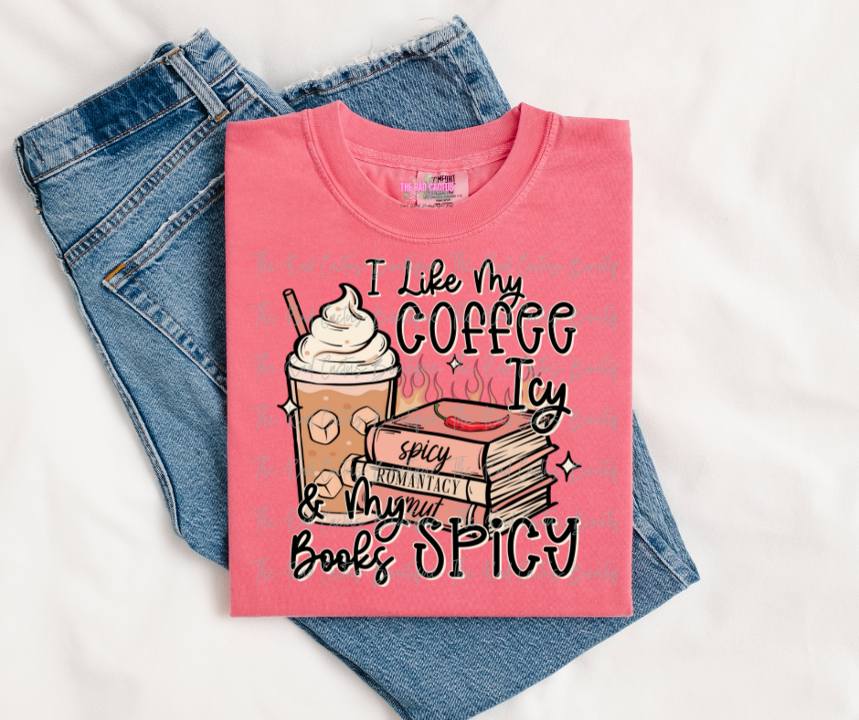 I Like My Coffee Icy & My Books Spicy Graphic Tee or Crewneck Sweatshirt