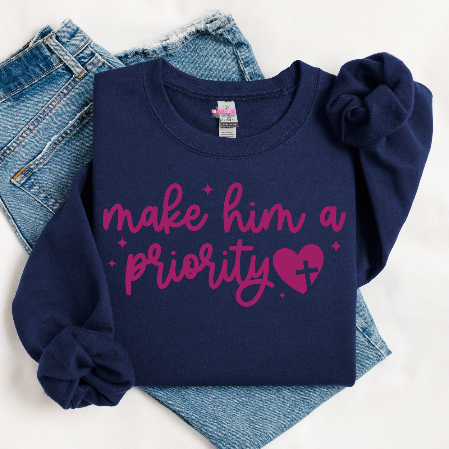 Make Him a Priority Graphic Tee or Crewneck Sweatshirt