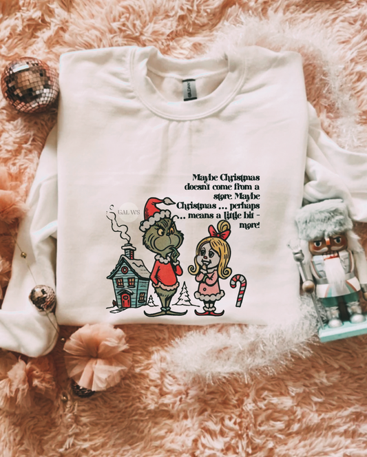 Maybe Christmas Doesn't Come From A Store Tee/Sweatshirt