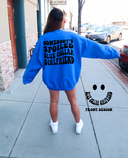 Somebody's Spoiled Blue Collar Girlfriend Tee/Sweatshirt