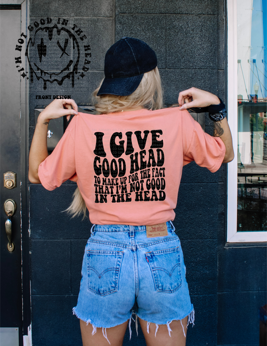 Not Good In The Head Tee