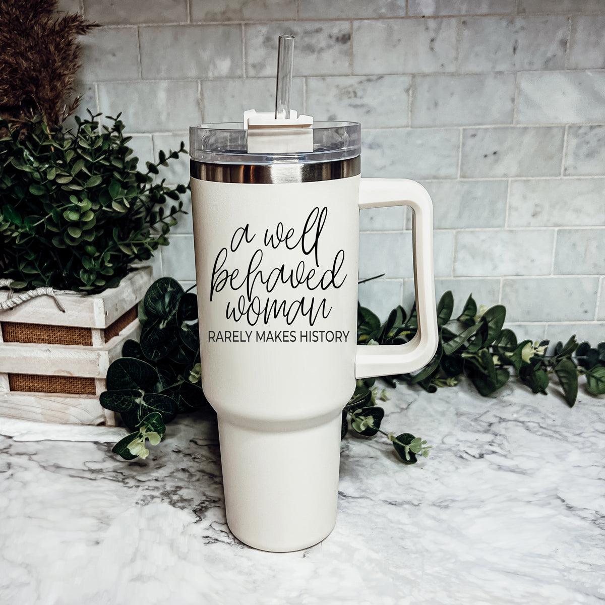 Well Behaved Woman Tumbler