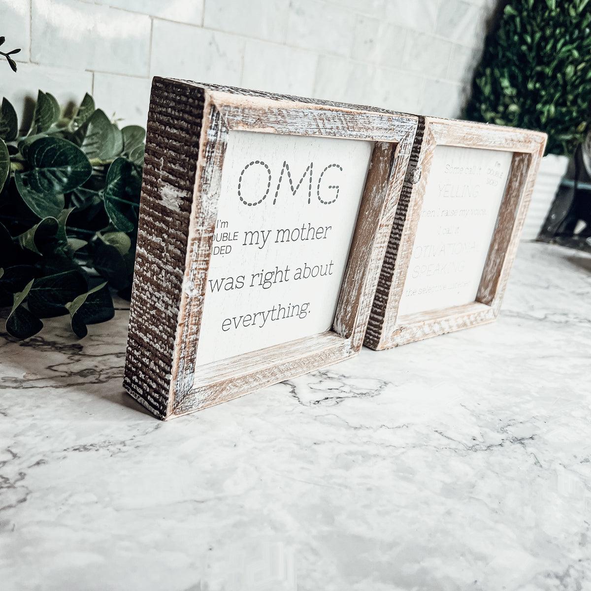 OMG Mom - Double Sided Sign