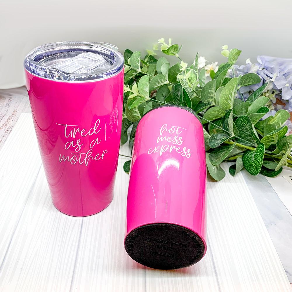 Tired as a Mother Pink Tumbler