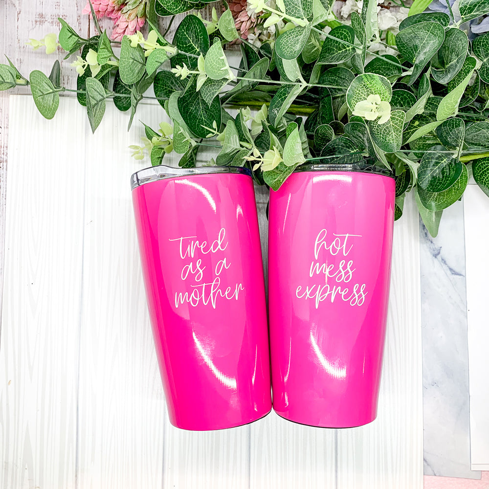 Hot Mess Pink Tumbler