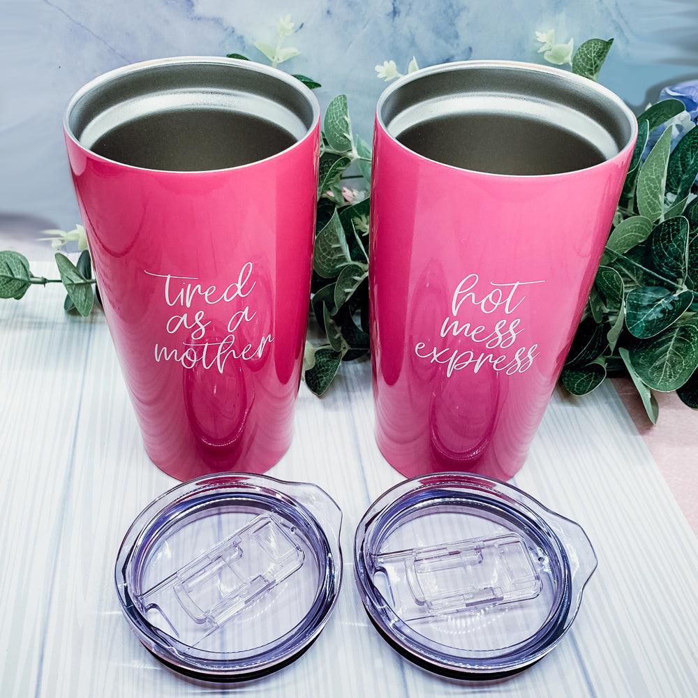 Tired as a Mother Pink Tumbler