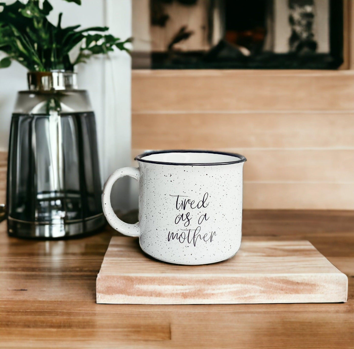 Tired as a Mother Mug Black Rim