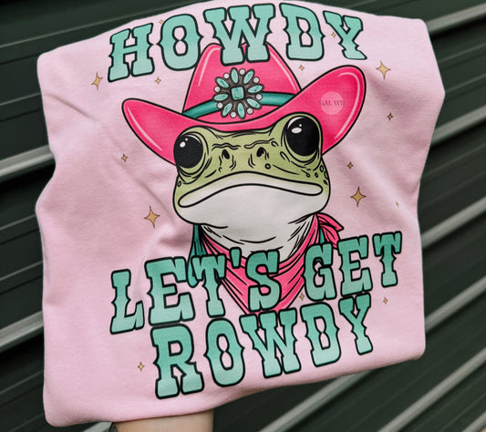 Howdy Let's Get Rowdy Frog Tee/Sweatshirt