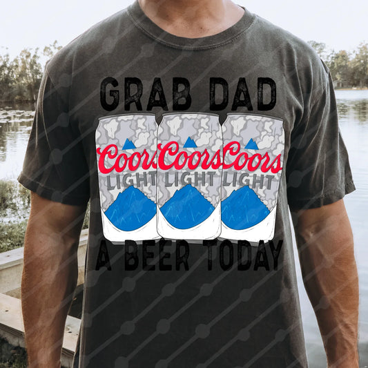 Grab Dad A Beer Today Tee/Sweatshirt