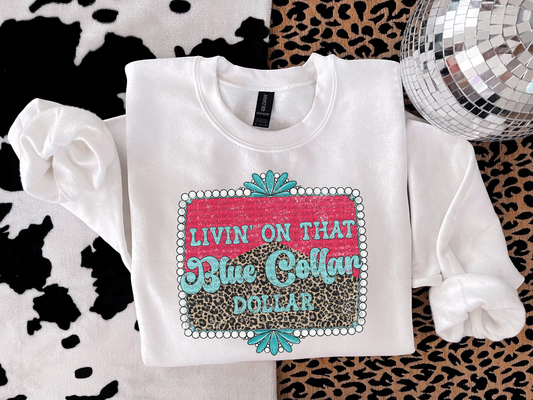 Leopard Livin' On A Blue Collar Dollar Tee/Sweatshirt