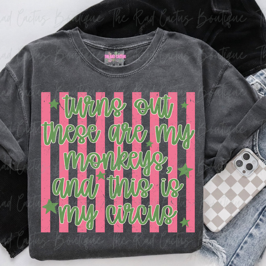 These Are My Monkeys This Is My Circus Funny Graphic Tee or Crewneck Sweatshirt