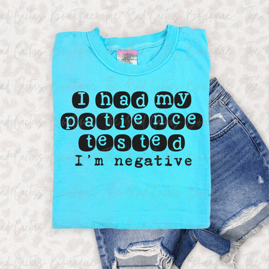 My Patience Was Tested I’m Negative Funny Graphic Tee or Crewneck Sweatshirt