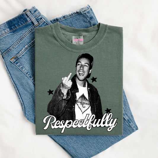 Respectfully Graphic Tee or Crewneck Sweatshirt