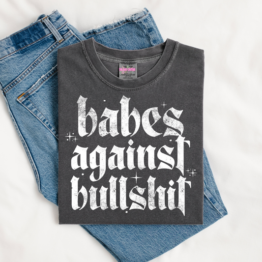 Babes Against Bullshit White Ink Graphic Tee or Crewneck Sweatshirt