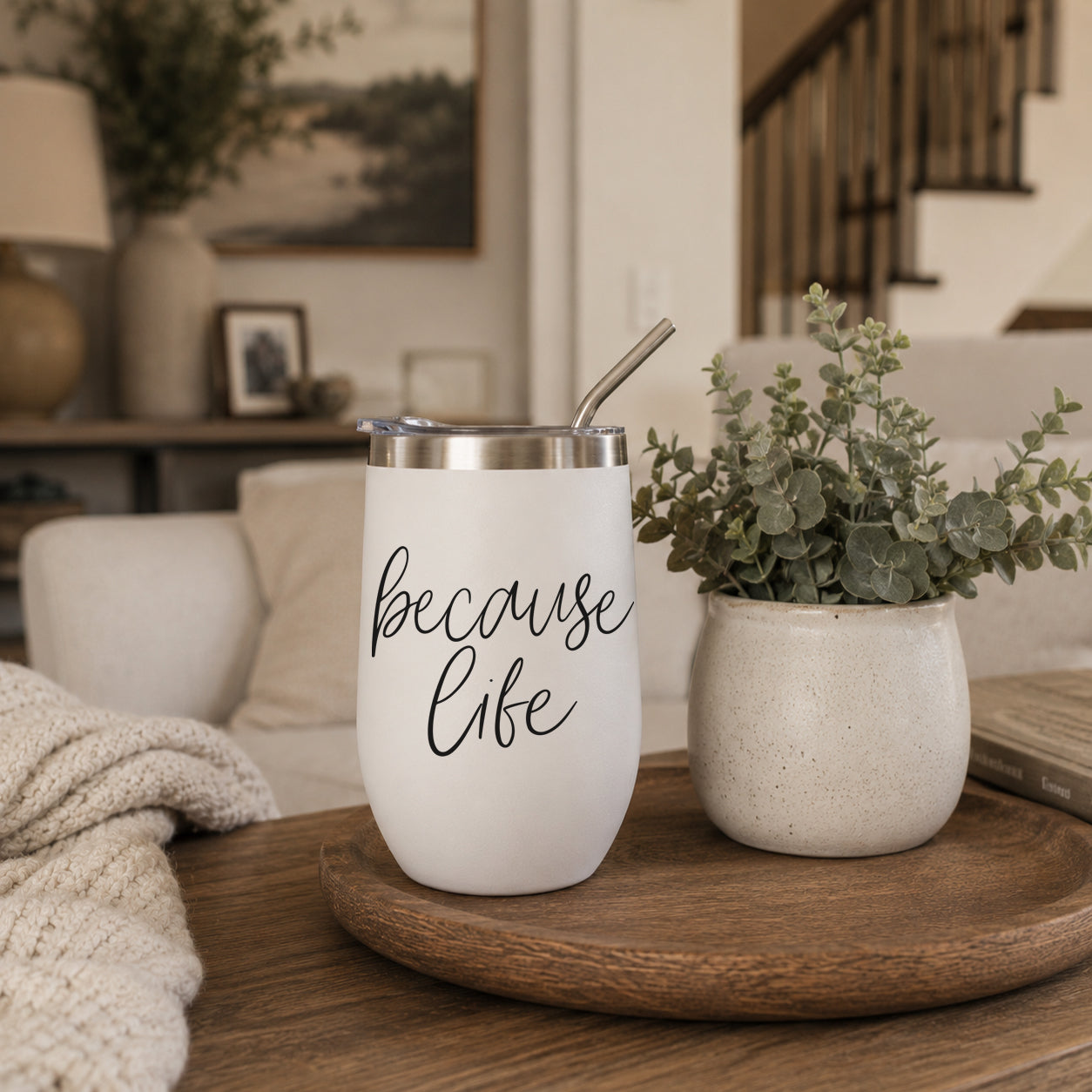 Because Life 17oz PRE-ORDER