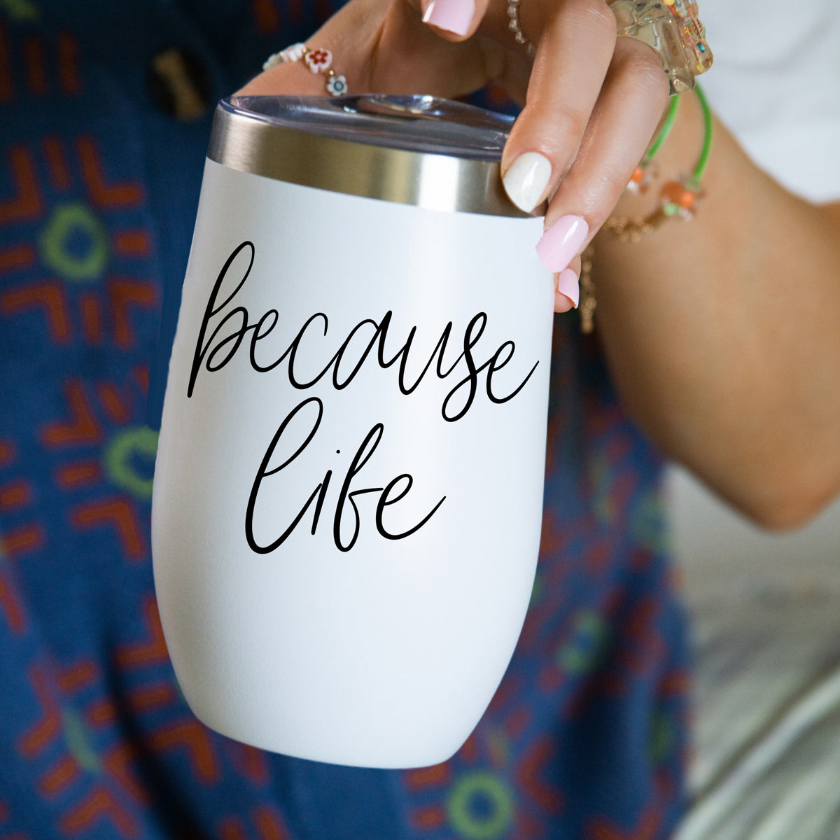 Because Life 17oz PRE-ORDER