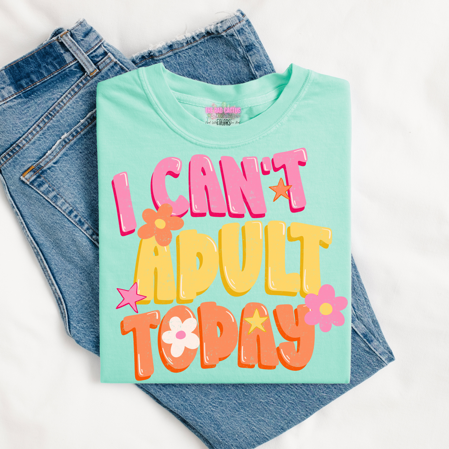 I Can't Adult Today Graphic Tee or Crewneck Sweatshirt