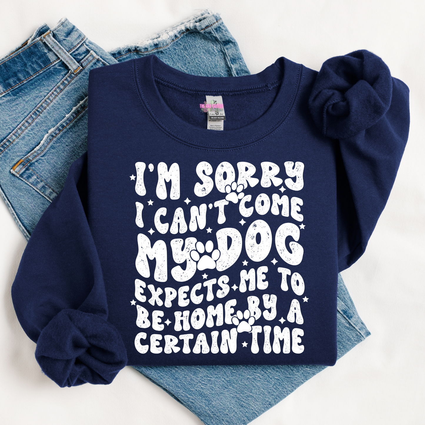 My Dog Expects Me Home By A Certain Time White Ink Graphic Tee or Crewneck Sweatshirt