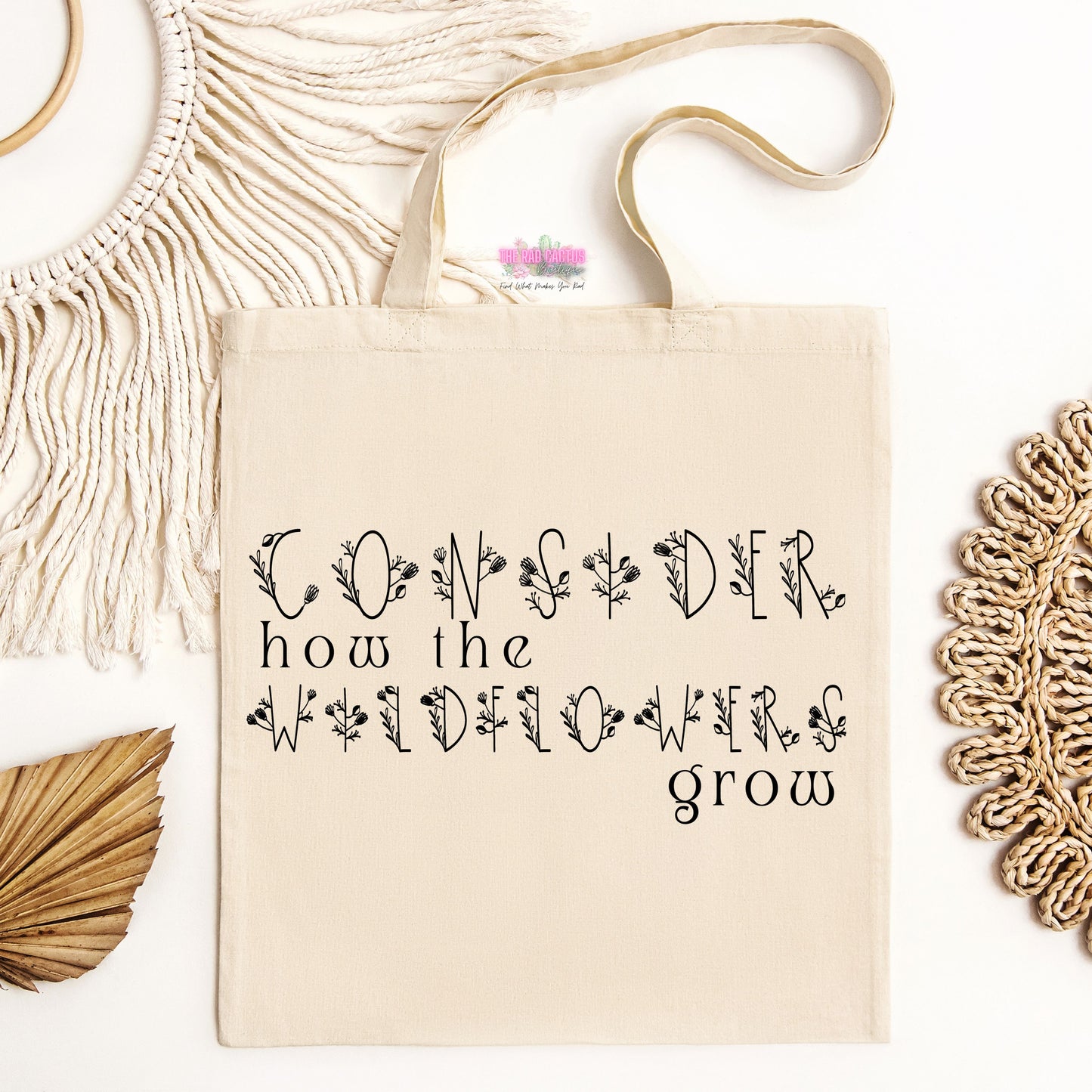 Consider How the Wildflowers Grow Tote Bag