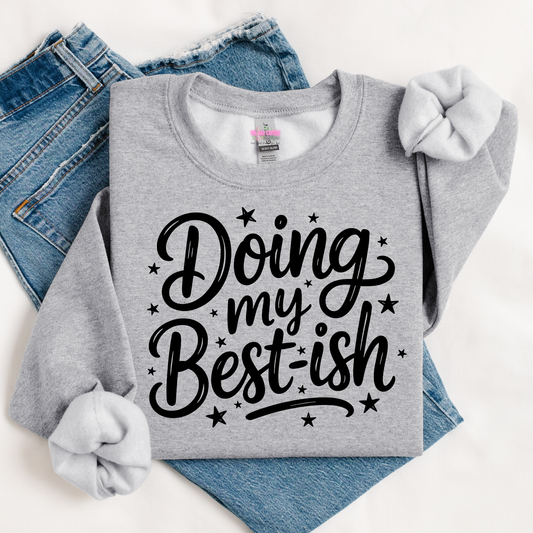Doing My Best-ish Graphic Tee or Crewneck Sweatshirt