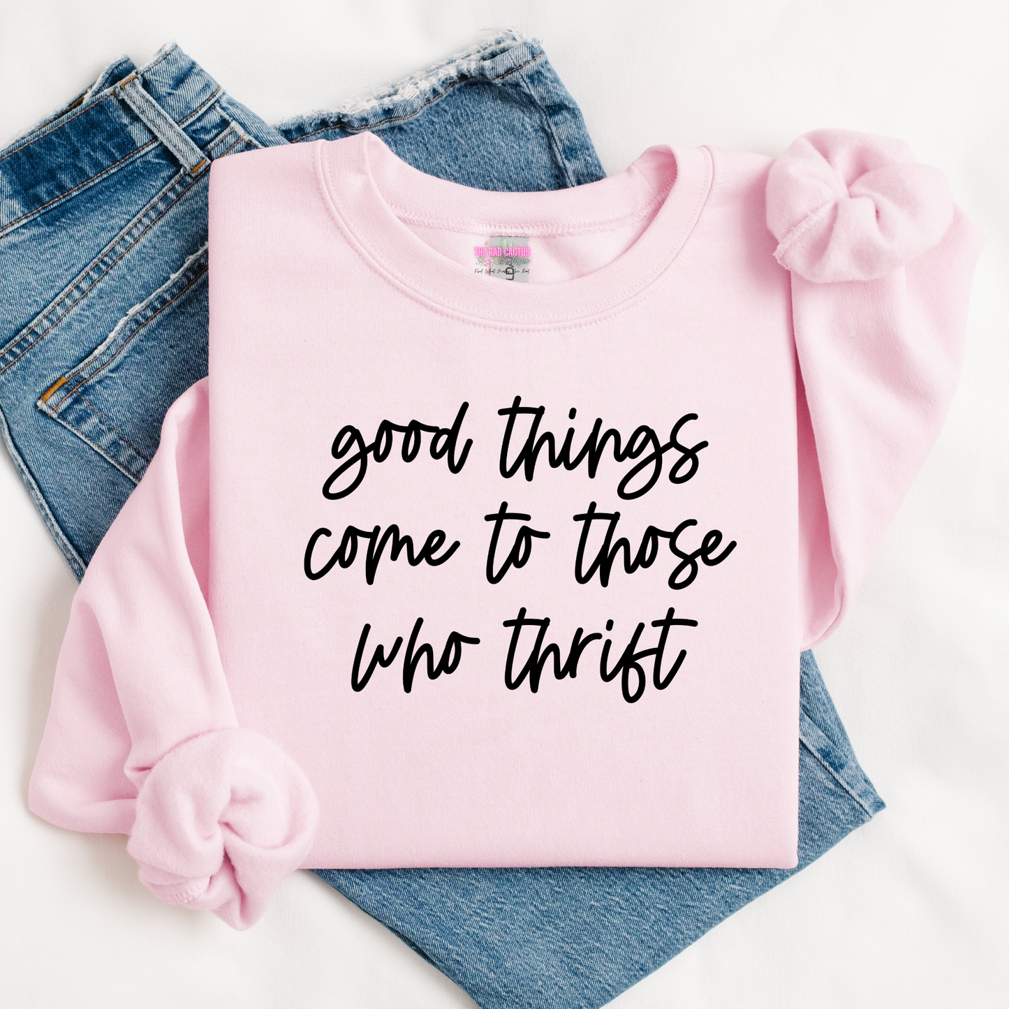 Good Things Come To Those Who Thrift Graphic Tee or Crewneck Sweatshirt