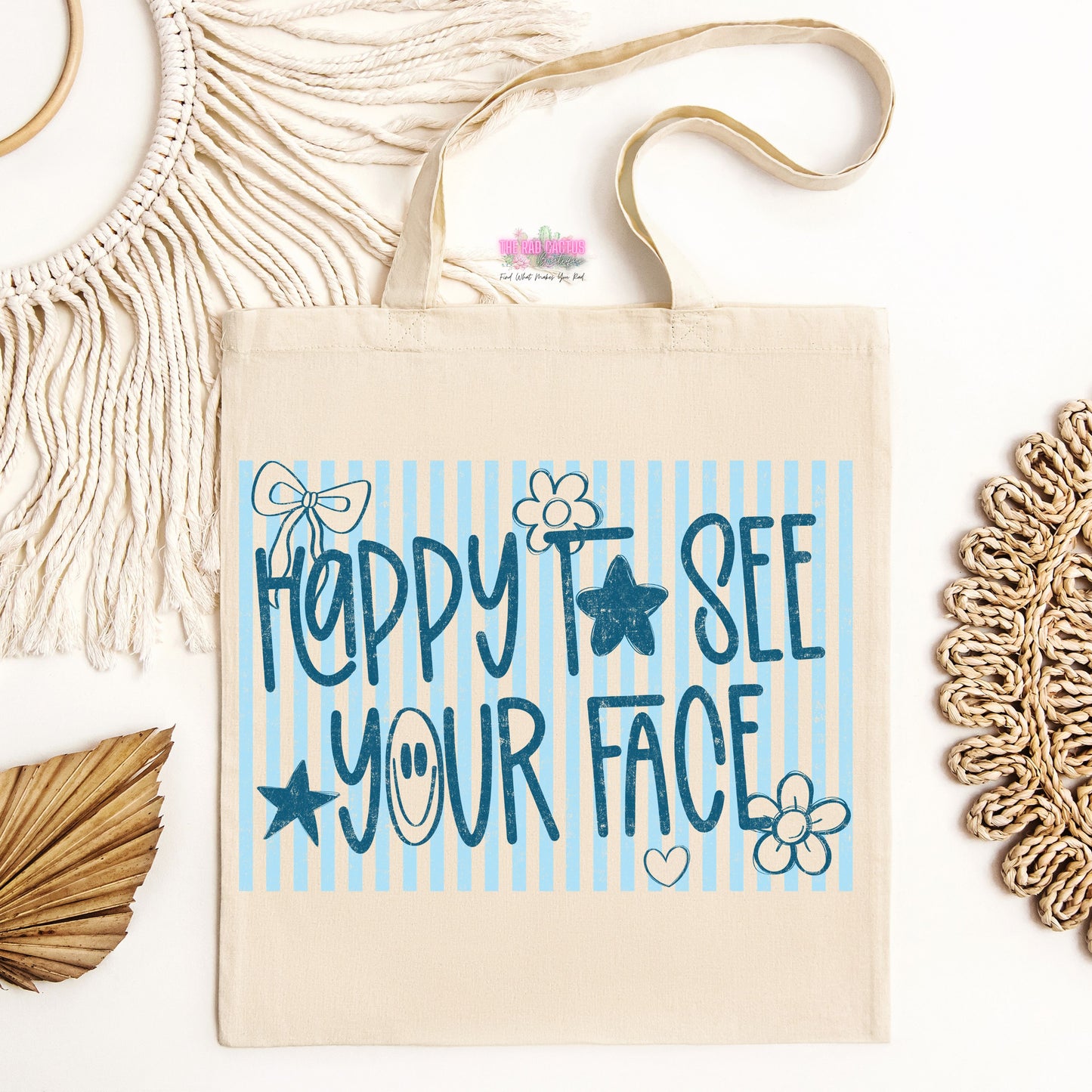 Happy To See Your Face Tote Bag