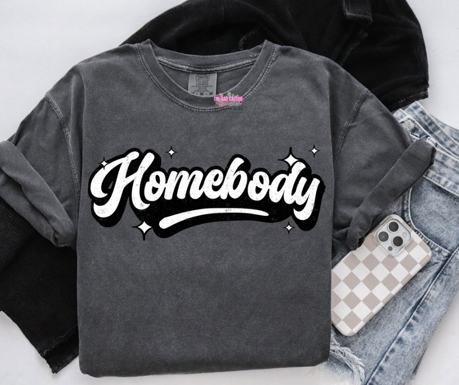 Homebody Graphic Tee or Crewneck Sweatshirt