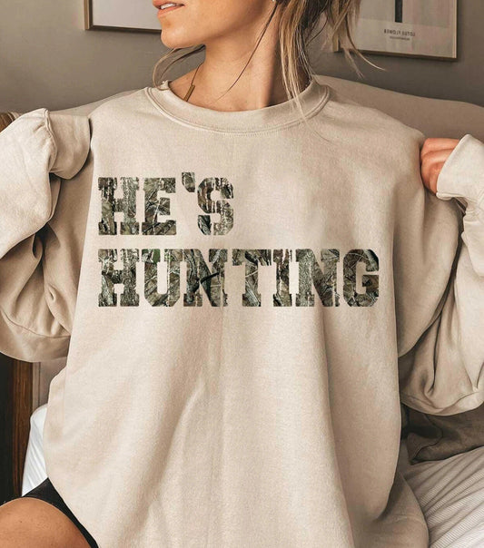 He's Hunting Tee/Sweatshirt