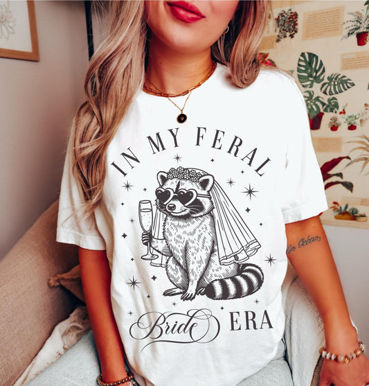 In My Feral Bride Era Tee/Sweatshirt