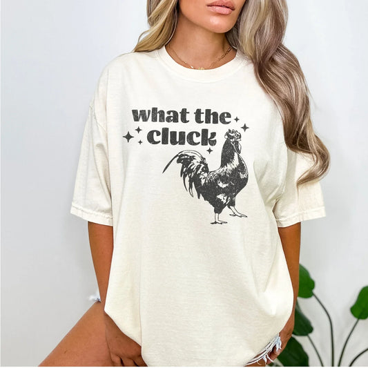 What The Cluck Tee/Sweatshirt