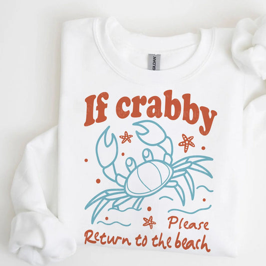 If Crabby Return To The Beach Tee/Sweatshirt