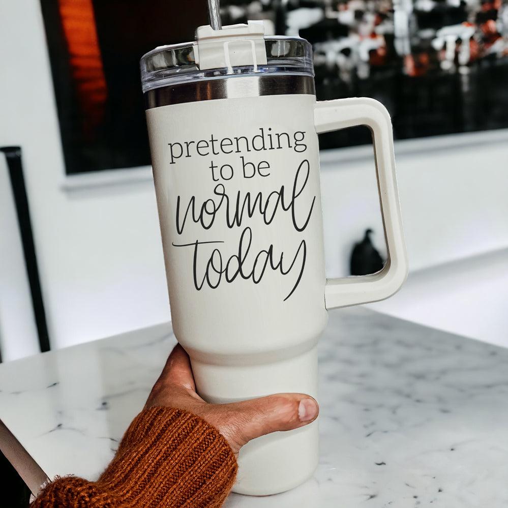 Normal Today Tumbler
