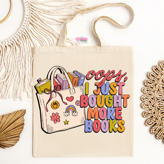 Oops, I Just Bought More Books Tote Bag