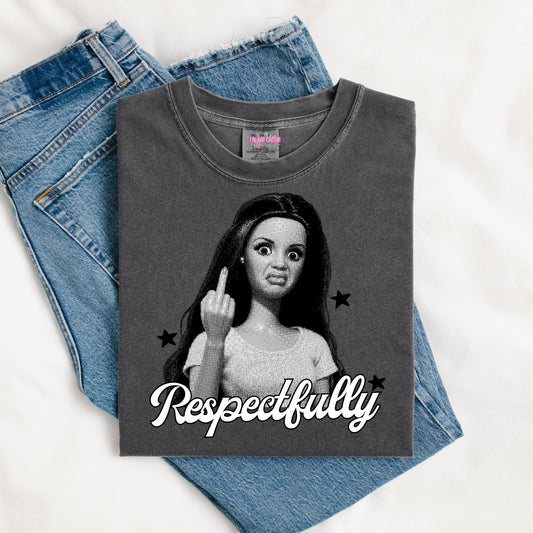 Respectfully - Doll Inspired Graphic Tee or Crewneck Sweatshirt