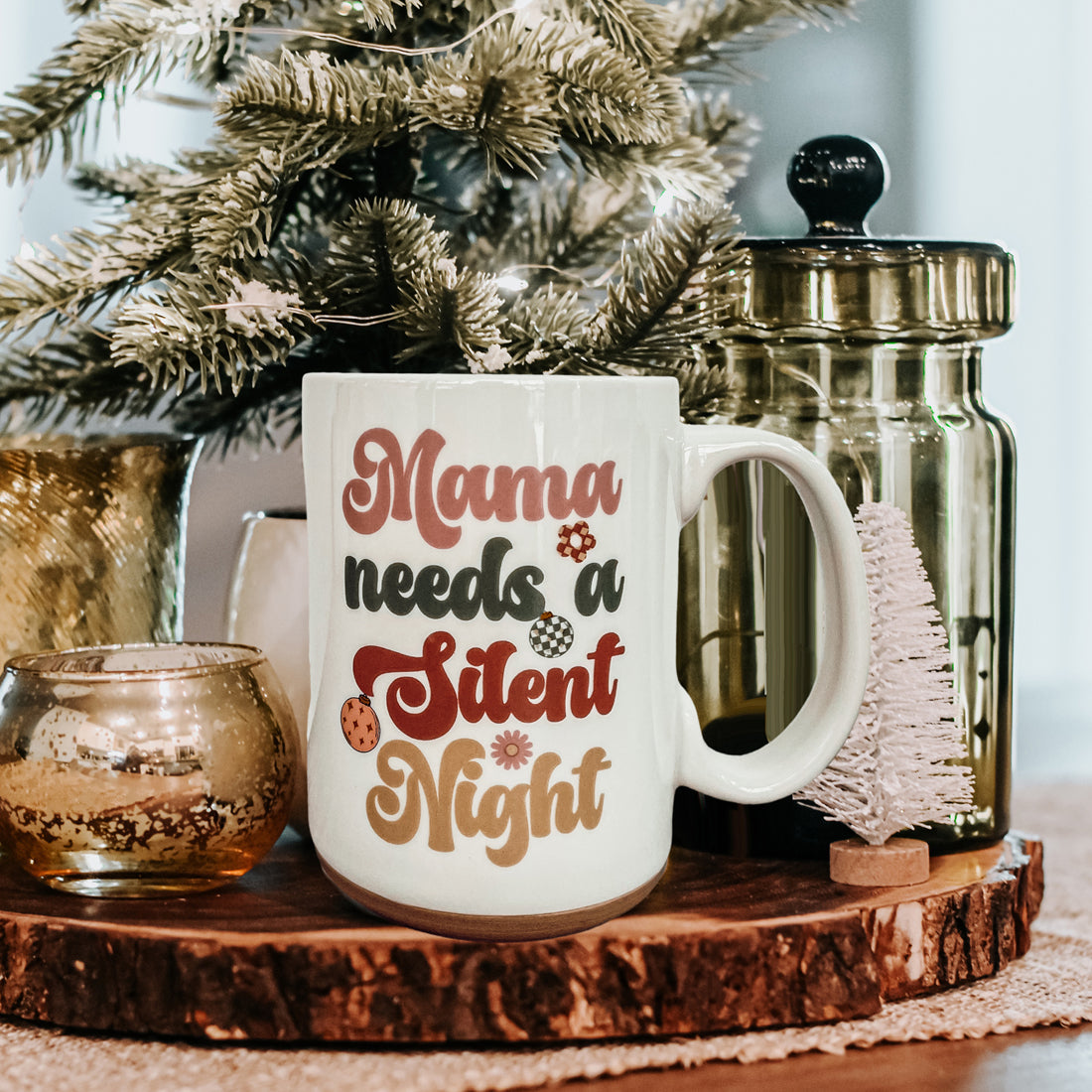 Mama Needs a Silent Night Mug