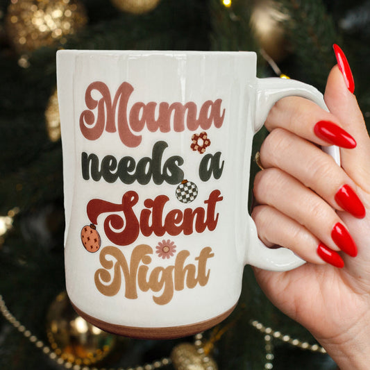 Mama Needs a Silent Night Mug