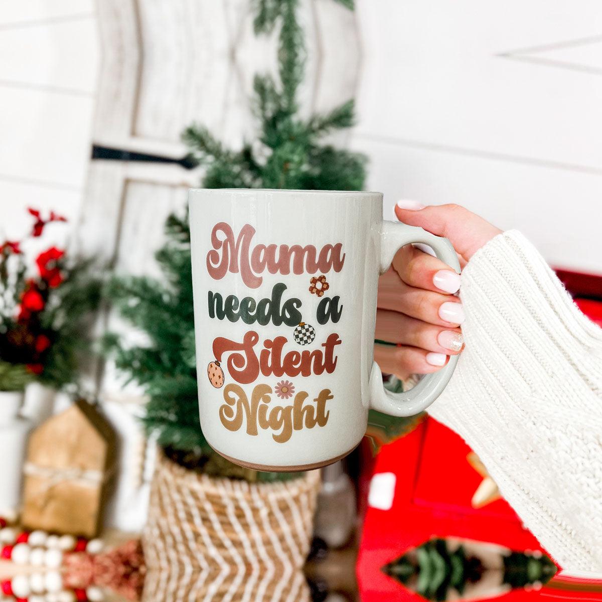 Mama Needs a Silent Night Mug