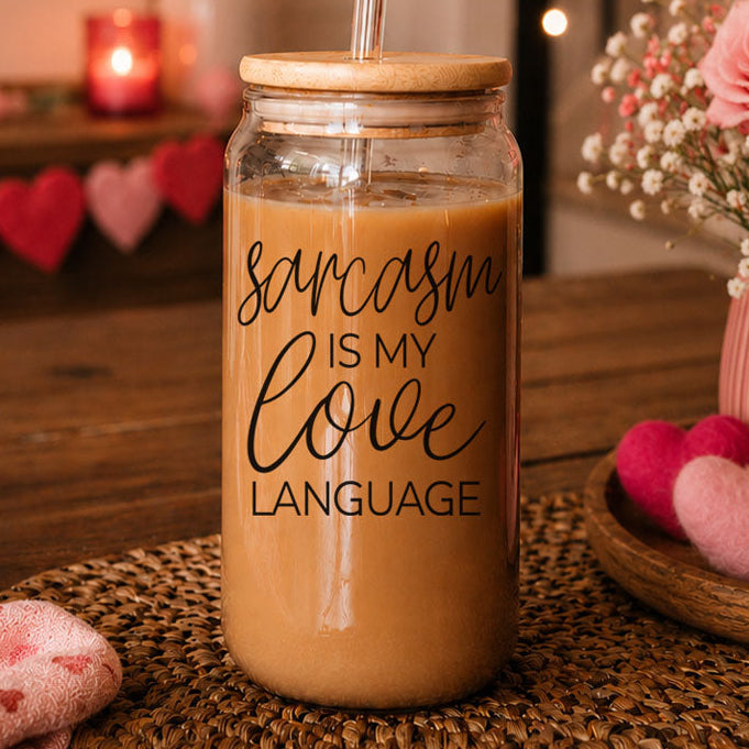 Sarcasm Love Language Glass Cup