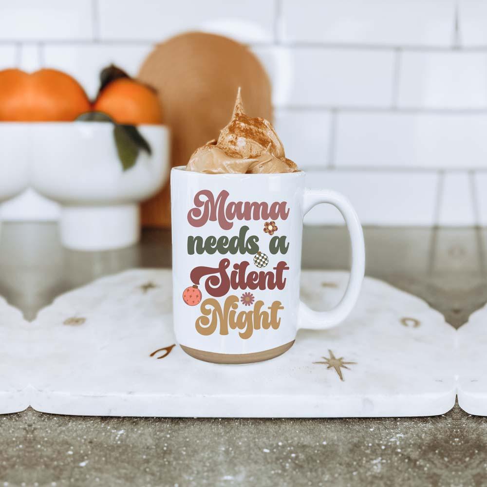 Mama Needs a Silent Night Mug