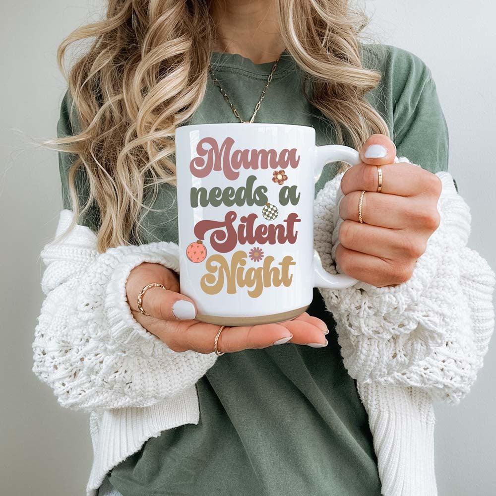 Mama Needs a Silent Night Mug