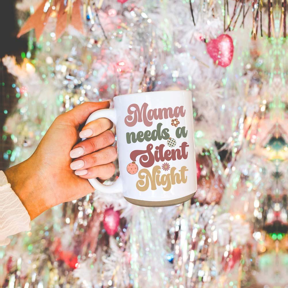 Mama Needs a Silent Night Mug