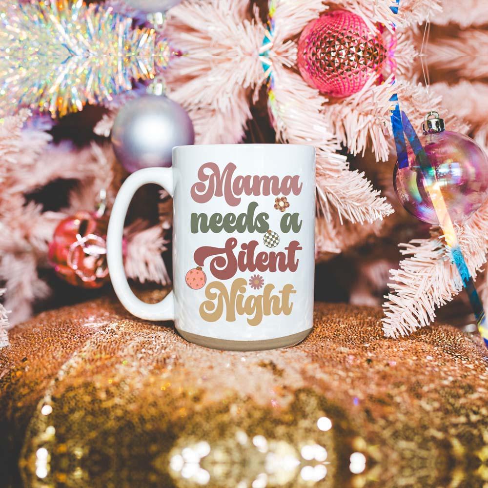 Mama Needs a Silent Night Mug
