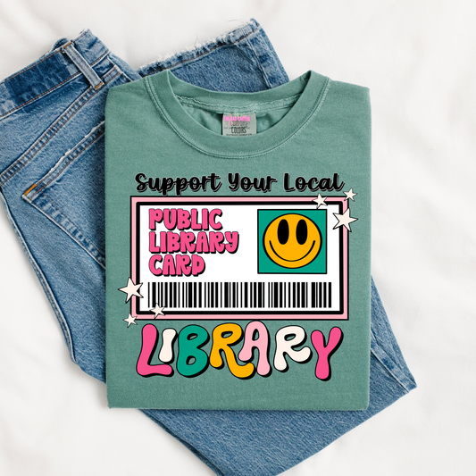 Support Your Local Library Graphic Tee or Crewneck Sweatshirt