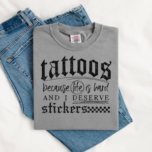 Tattoos Because Life Is Hard Black Ink Graphic Tee or Crewneck Sweatshirt