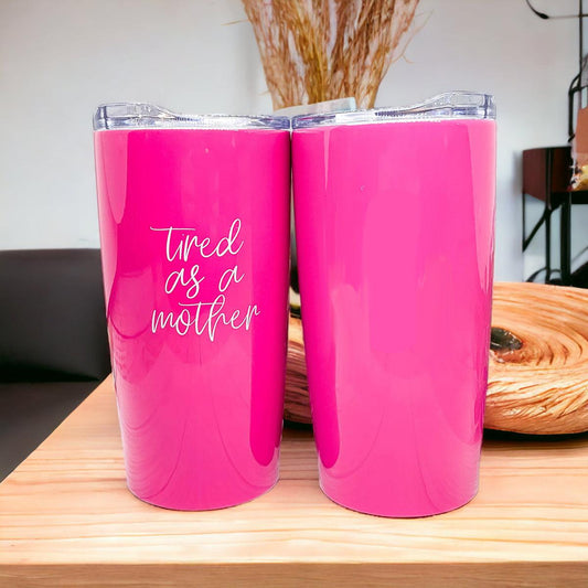 Tired as a Mother Pink Tumbler