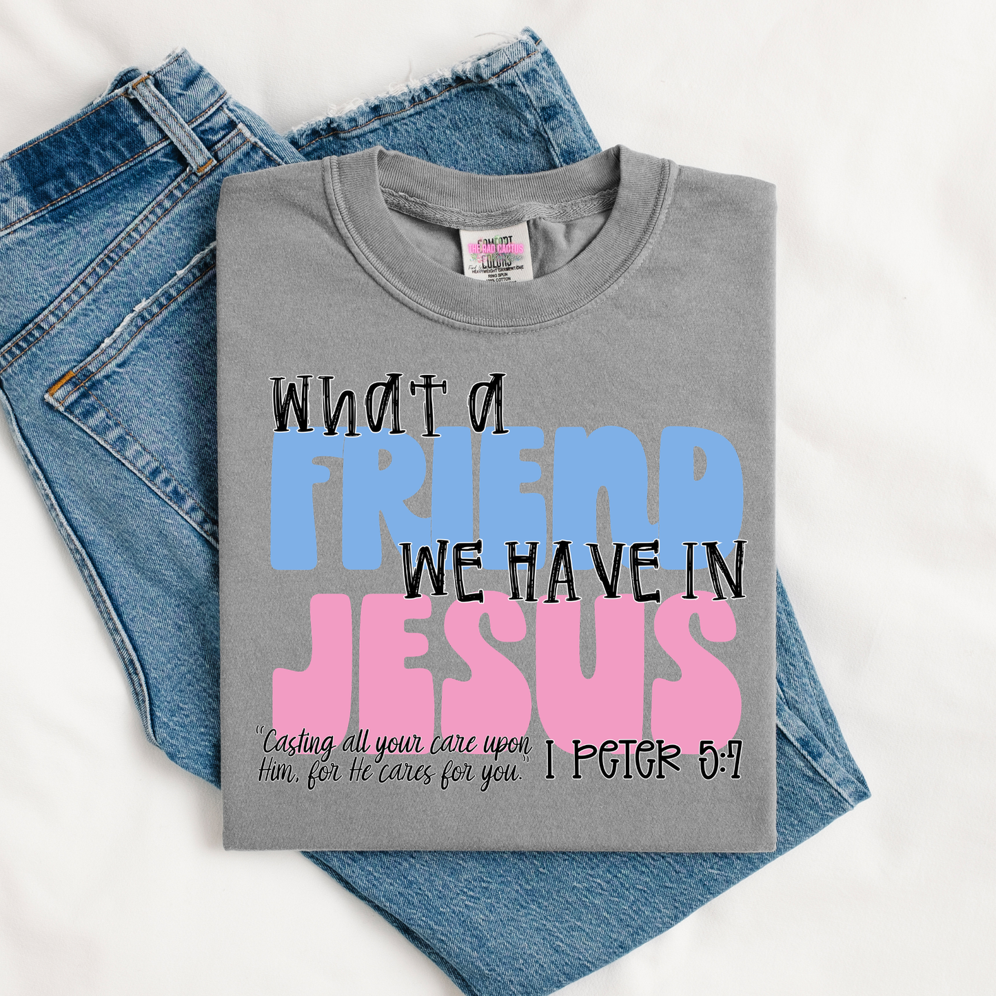 What A Friend We Have In Jesus Graphic Tee or Crewneck Sweatshirt